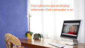 Your pictures on display whenever computer is on